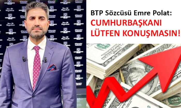 BTP Sözcüsü Polat: Milleti kuru ekmeğe muhtaç ettiler